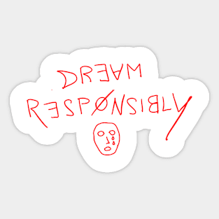 Dream Responsibly Sticker